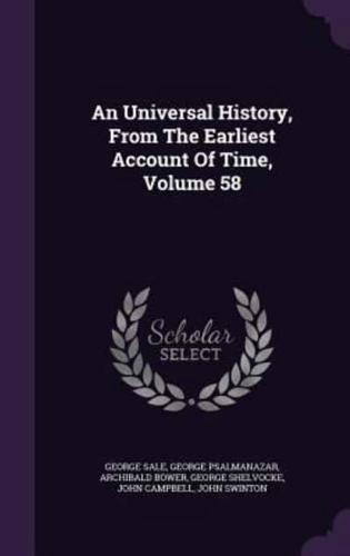 An Universal History, From The Earliest Account Of Time, Volume 58