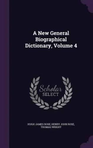 A New General Biographical Dictionary, Volume 4