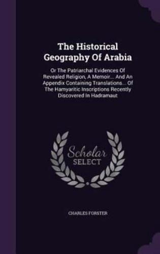The Historical Geography Of Arabia