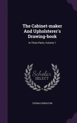The Cabinet-Maker And Upholsterer's Drawing-Book