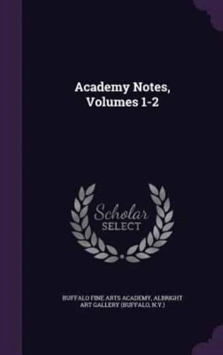 Academy Notes, Volumes 1-2