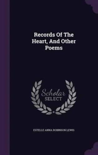 Records Of The Heart, And Other Poems