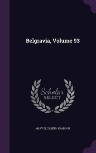 Belgravia, Volume 93