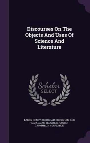 Discourses On The Objects And Uses Of Science And Literature
