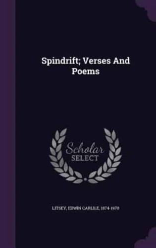 Spindrift; Verses And Poems
