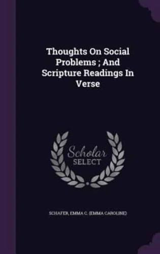 Thoughts On Social Problems; And Scripture Readings In Verse