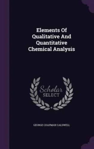 Elements Of Qualitative And Quantitative Chemical Analysis