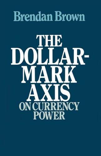 The Dollar-Mark Axis: On Currency Power