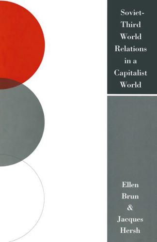 Soviet-Third World Relations in a Capitalist World : The Political Economy of Broken Promises