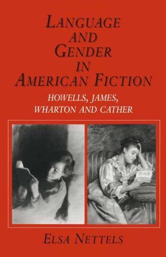Language and Gender in American Fiction : Howells, James, Wharton and Cather