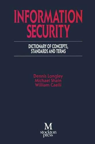 Information Security : Dictionary of Concepts, Standards and Terms