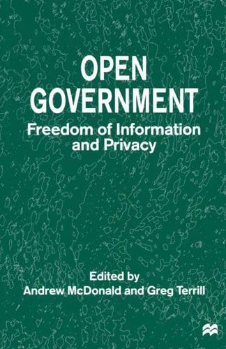 Open Government : Freedom of Information and Privacy