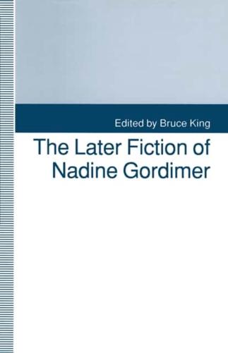 The Later fiction of Nadine Gordimer