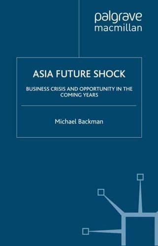 Asia Future Shock : Business Crisis and Opportunity in the Coming Years