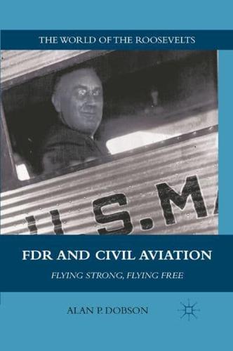 FDR and Civil Aviation : Flying Strong, Flying Free