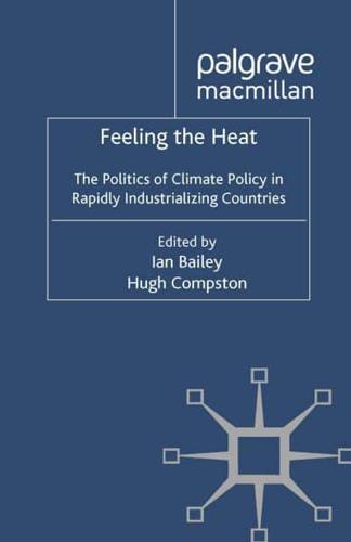 Feeling the Heat : The Politics of Climate Policy in Rapidly Industrializing Countries