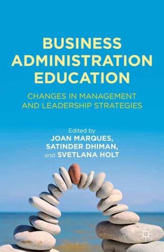 Business Administration Education : Changes in Management and Leadership Strategies
