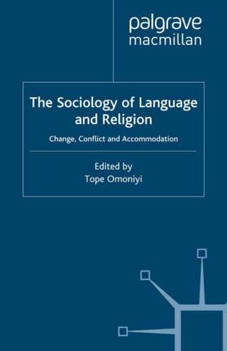 The Sociology of Language and Religion : Change, Conflict and Accommodation