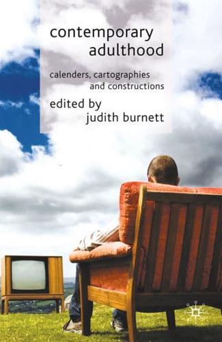 Contemporary Adulthood : Calendars, Cartographies and Constructions