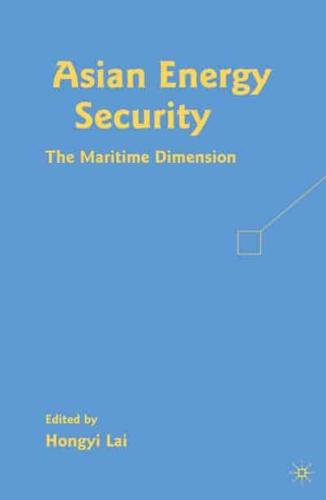 Asian Energy Security : The Maritime Dimension