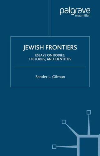Jewish Frontiers : Essays on Bodies, Histories, and Identities