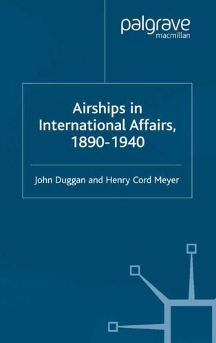 Airships in International Affairs 1890 - 1940