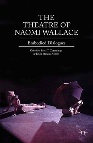 The Theatre of Naomi Wallace : Embodied Dialogues