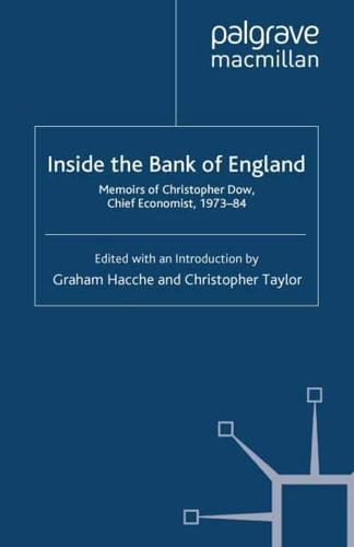 Inside the Bank of England : Memoirs of Christopher Dow, Chief Economist 1973-84