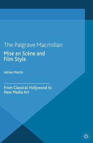 Mise en Scène and Film Style : From Classical Hollywood to New Media Art