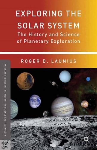Exploring the Solar System : The History and Science of Planetary Exploration