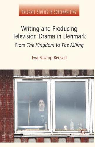 Writing and Producing Television Drama in Denmark