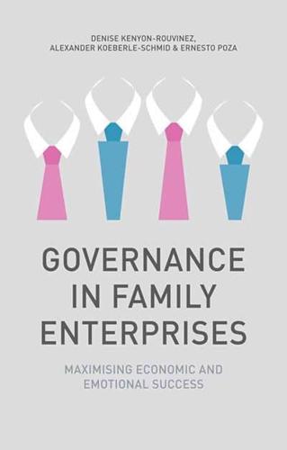 Governance in Family Enterprises : Maximising Economic and Emotional Success