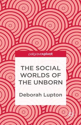 The Social Worlds of the Unborn