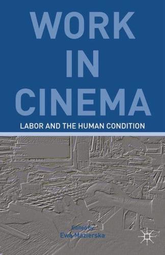 Work in Cinema : Labor and the Human Condition