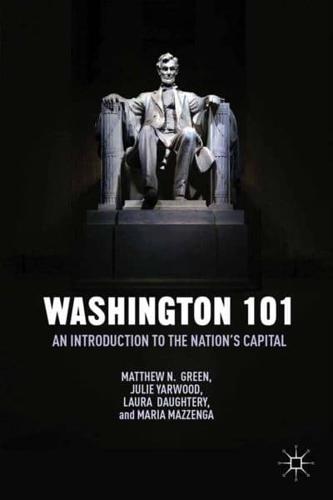 Washington 101 : An Introduction to the Nation's Capital