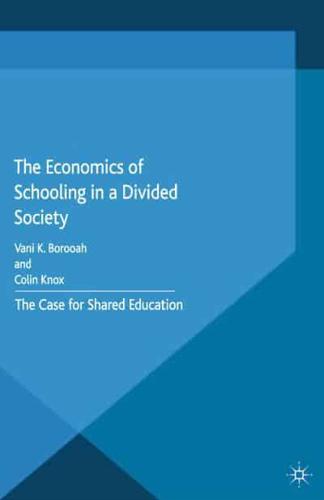 The Economics of Schooling in a Divided Society : The Case for Shared Education