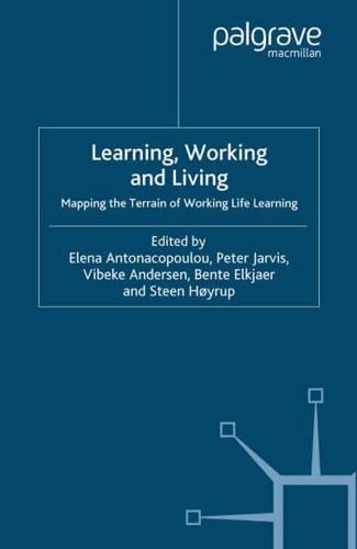 Learning, Working and Living : Mapping the Terrain of Working Life Learning