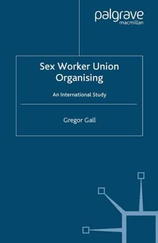 Sex Worker Union Organising : An International Study