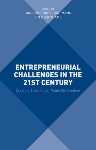 Entrepreneurial Challenges in the 21st Century : Creating Stakeholder Value Co-Creation