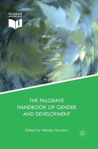 The Palgrave Handbook of Gender and Development : Critical Engagements in Feminist Theory and Practice
