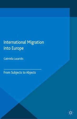 International Migration into Europe : From Subjects to Abjects