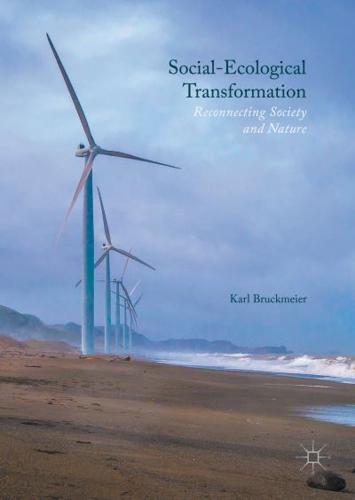 Social-Ecological Transformation : Reconnecting Society and Nature