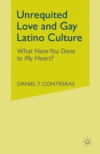 Unrequited Love and Gay Latino Culture