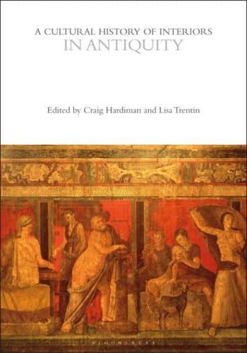 A Cultural History of Interiors in Antiquity