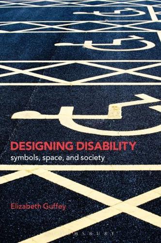 Designing Disability: Symbols, Space, and Society