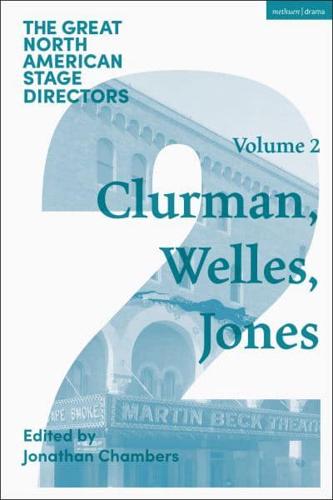 Great North American Stage Directors. Volume 2 Harold Clurman, Orson Welles, Margo Jones