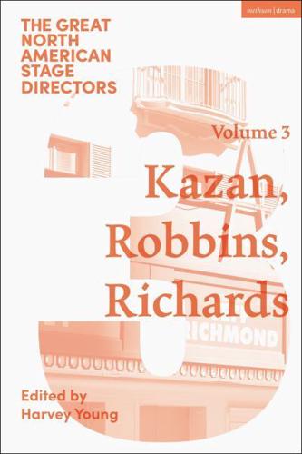 Great North American Stage Directors. Volume 3 Elia Kazan, Jerome Robbins, Lloyd Richards