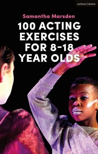 100 Acting Exercises for 8-18 Year Olds