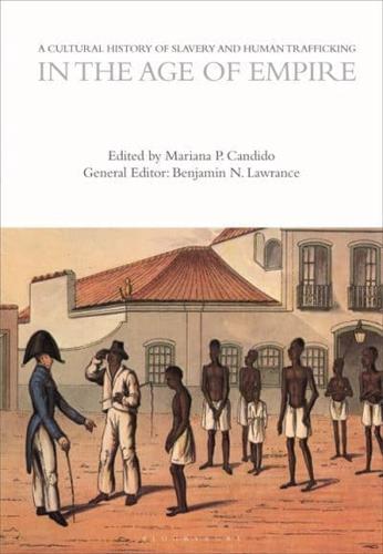 A Cultural History of Slavery and Human Trafficking in the Age of Empire