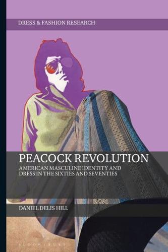 Peacock Revolution: American Masculine Identity and Dress in the Sixties and Seventies